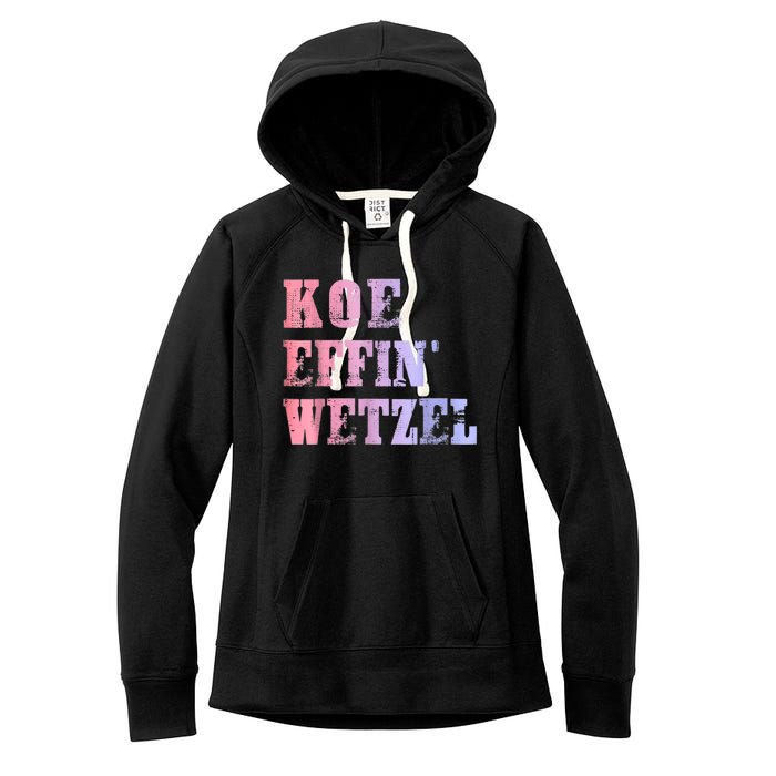 Koe Wetzel, Koe Effin Wetzel, Koe Wetzel Concert Clasic Women's Fleece Hoodie