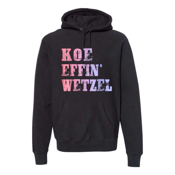 Koe Wetzel, Koe Effin Wetzel, Koe Wetzel Concert Clasic Premium Hoodie