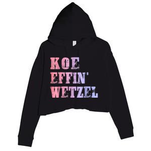 Koe Wetzel, Koe Effin Wetzel, Koe Wetzel Concert Clasic Crop Fleece Hoodie