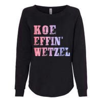 Koe Wetzel, Koe Effin Wetzel, Koe Wetzel Concert Clasic Womens California Wash Sweatshirt