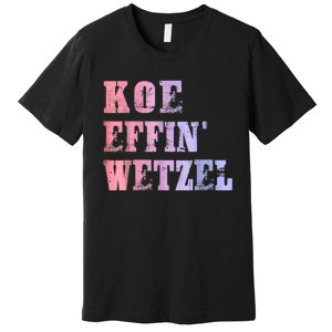 Koe Wetzel, Koe Effin Wetzel, Koe Wetzel Concert Clasic Premium T-Shirt