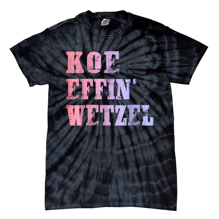 Koe Wetzel, Koe Effin Wetzel, Koe Wetzel Concert Clasic Tie-Dye T-Shirt