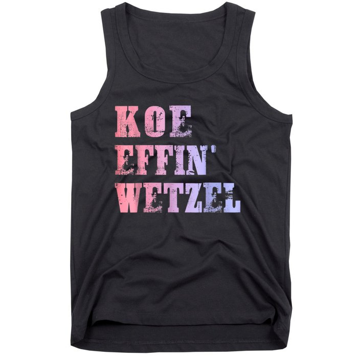 Koe Wetzel, Koe Effin Wetzel, Koe Wetzel Concert Clasic Tank Top