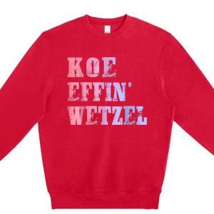 Koe Wetzel, Koe Effin Wetzel, Koe Wetzel Concert Clasic Premium Crewneck Sweatshirt