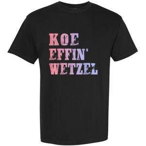 Koe Wetzel , Koe Effin Wetzel, Koe Wetzel Concert Tee Garment-Dyed Heavyweight T-Shirt