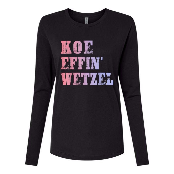 Koe Wetzel , Koe Effin Wetzel, Koe Wetzel Concert Tee Womens Cotton Relaxed Long Sleeve T-Shirt