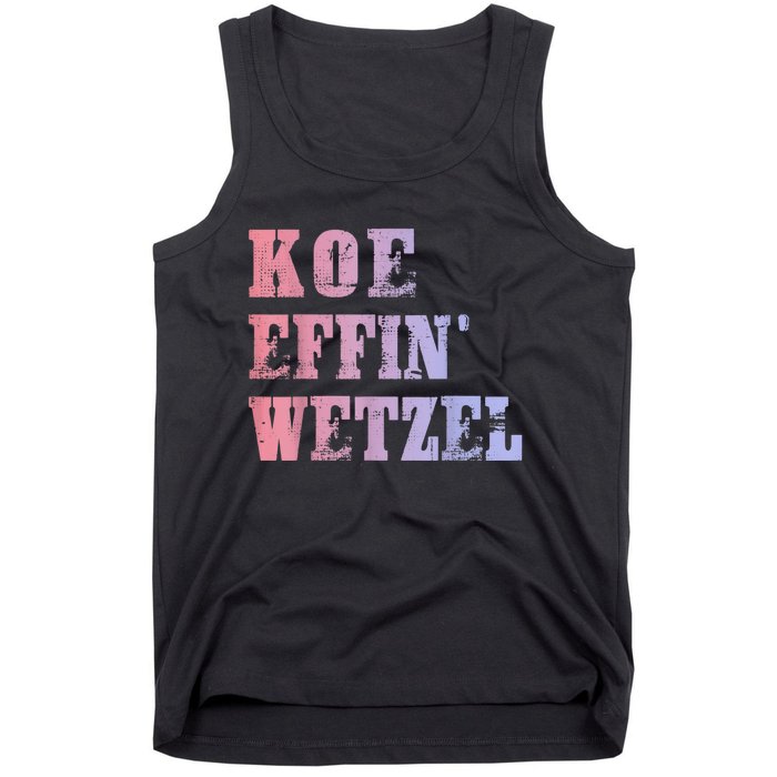 Koe Wetzel , Koe Effin Wetzel, Koe Wetzel Concert Tee Tank Top