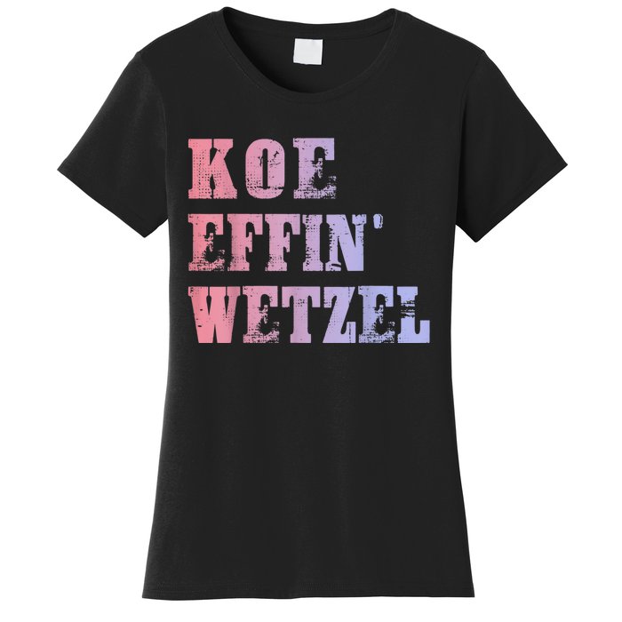 Koe Wetzel , Koe Effin Wetzel, Koe Wetzel Concert Tee Women's T-Shirt