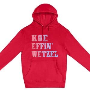 Koe Wetzel , Koe Effin Wetzel, Koe Wetzel Concert Tee Premium Pullover Hoodie