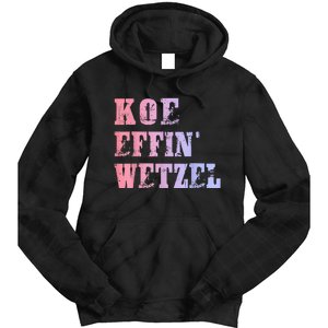 Koe Wetzel Koe Effin Wetzel Koe Wetzel Concert Tie Dye Hoodie