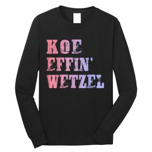 Koe Wetzel Koe Effin Wetzel Koe Wetzel Concert Long Sleeve Shirt