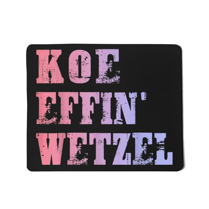 Koe Wetzel Koe Effin Wetzel Koe Wetzel Concert Mousepad