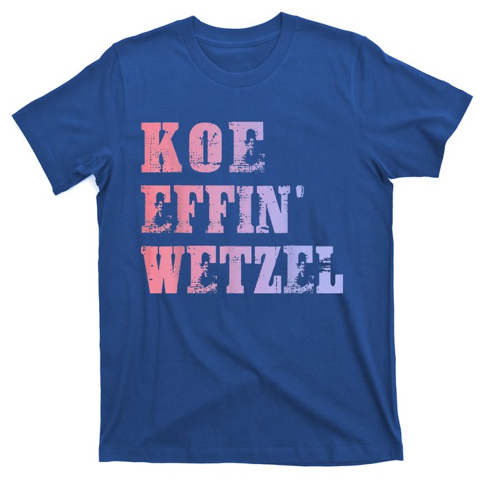 Koe Wetzel Koe Effin Wetzel Koe Wetzel Concert T-Shirt