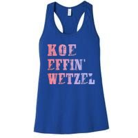 Koe Wetzel Koe Effin Wetzel Koe Wetzel Concert Women's Racerback Tank