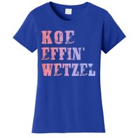 Koe Wetzel Koe Effin Wetzel Koe Wetzel Concert Women's T-Shirt