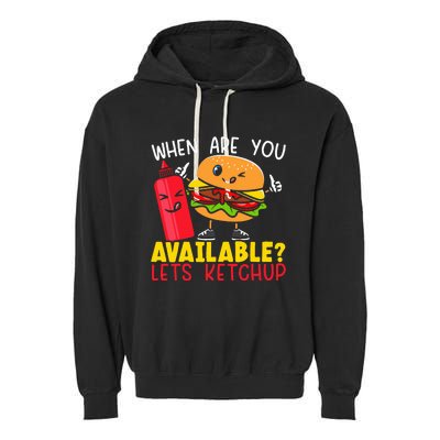 Ketchup with Me for a Burger Date Garment-Dyed Fleece Hoodie