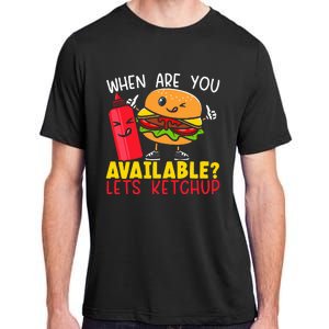 Ketchup with Me for a Burger Date Adult ChromaSoft Performance T-Shirt