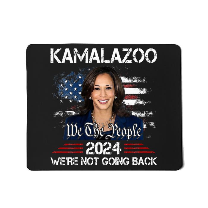 Kamalazoo Were Not Going Back Kamala Harris Election 2024 Mousepad