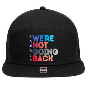 Kamala Were Not Going Back Feminist 2024 7 Panel Mesh Trucker Snapback Hat