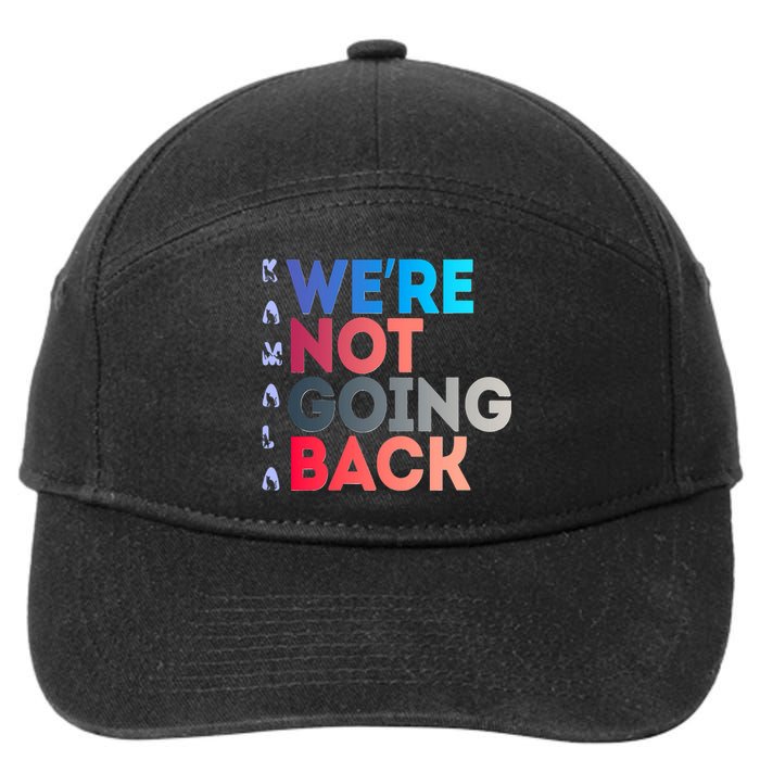 Kamala Were Not Going Back Feminist 2024 7-Panel Snapback Hat