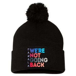 Kamala Were Not Going Back Feminist 2024 Pom Pom 12in Knit Beanie