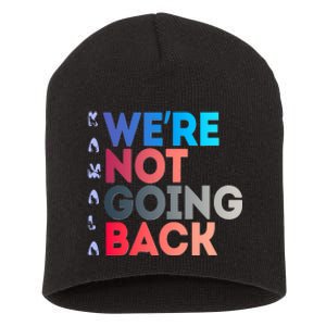 Kamala Were Not Going Back Feminist 2024 Short Acrylic Beanie