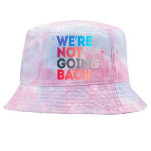 Kamala Were Not Going Back Feminist 2024 Tie-Dyed Bucket Hat