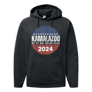 Kamalazoo Were Not Going Back Kamala Harris 2024 Performance Fleece Hoodie