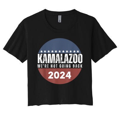 Kamalazoo Were Not Going Back Kamala Harris 2024 Women's Crop Top Tee