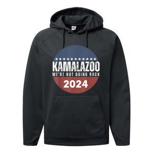 Kamalazoo WeRe Not Going Back Kamala Harris 2024 Performance Fleece Hoodie