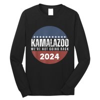 Kamalazoo WeRe Not Going Back Kamala Harris 2024 Long Sleeve Shirt