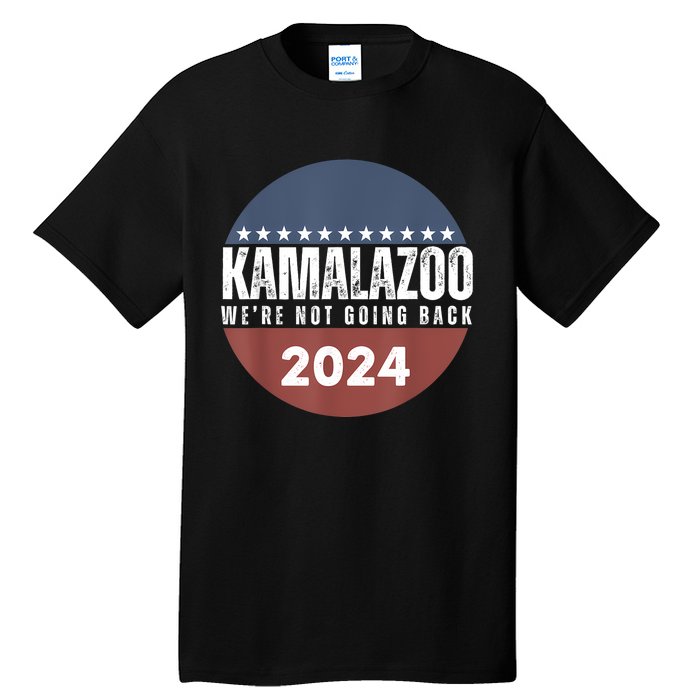 Kamalazoo WeRe Not Going Back Kamala Harris 2024 Tall T-Shirt