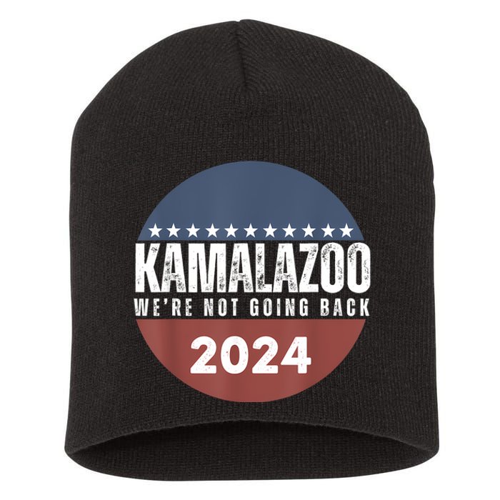 Kamalazoo WeRe Not Going Back Kamala Harris 2024 Short Acrylic Beanie