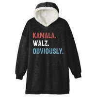 Kamala Walz Obviously 2024 Harris Waltz 2024 Election Hooded Wearable Blanket