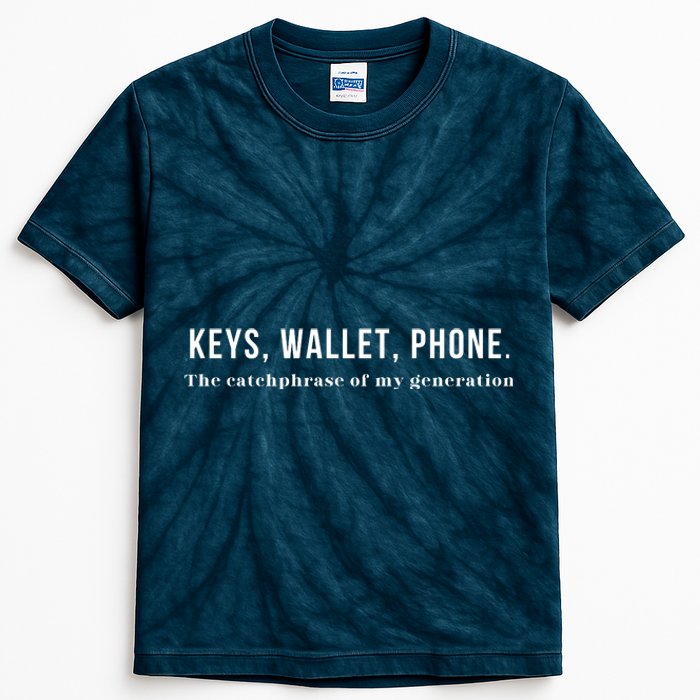 Keys Wallet Phone The Catchphrase Of My Generation Kids Tie-Dye T-Shirt