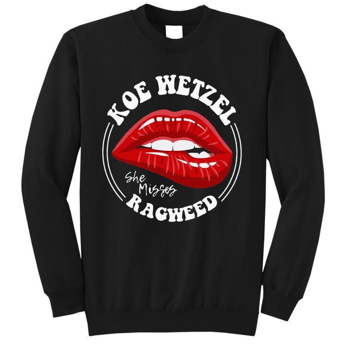 Koe Wetzel Ragweed She Misses Quote Sweatshirt