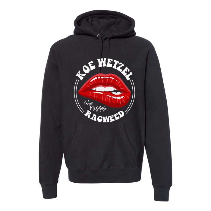 Koe Wetzel Ragweed She Misses Quote Premium Hoodie