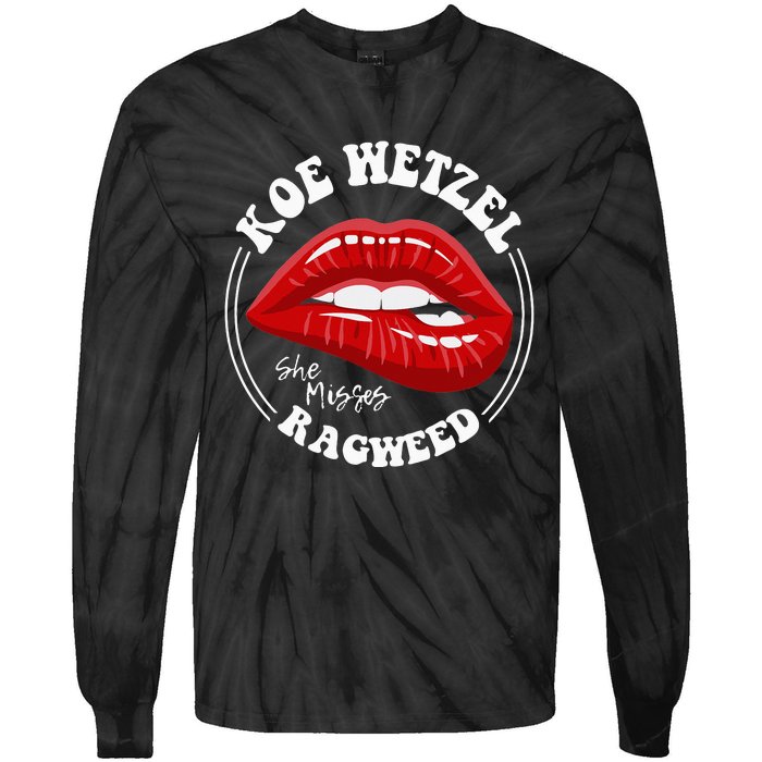 Koe Wetzel Ragweed She Misses Quote Tie-Dye Long Sleeve Shirt