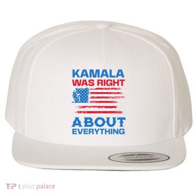Kamala Was Right About Everything Wool Snapback Cap