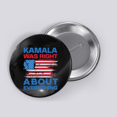 Kamala Was Right About Everything American Flag Button