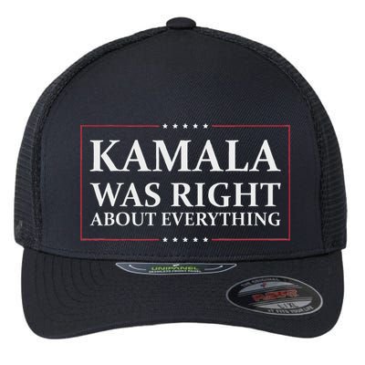 Kamala Was Right About Everything Flexfit Unipanel Trucker Cap