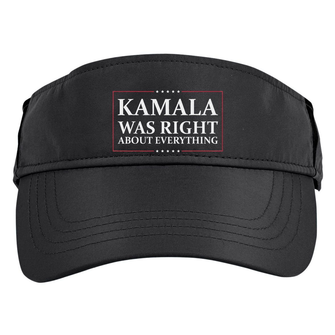 Kamala Was Right About Everything Adult Drive Performance Visor