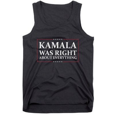 Kamala Was Right About Everything Tank Top