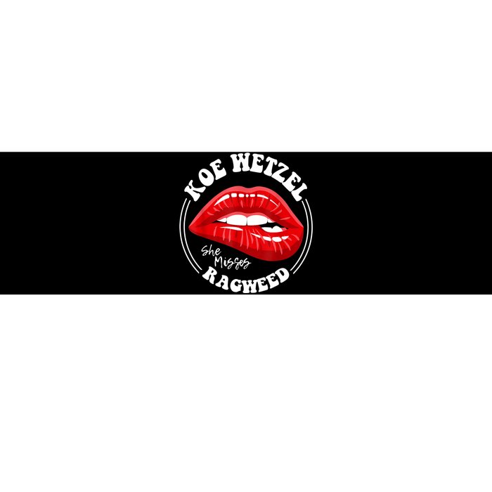 Koe Wetzel Ragweed She Misses Quote Bumper Sticker