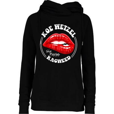 Koe Wetzel Ragweed She Misses Quote Womens Funnel Neck Pullover Hood