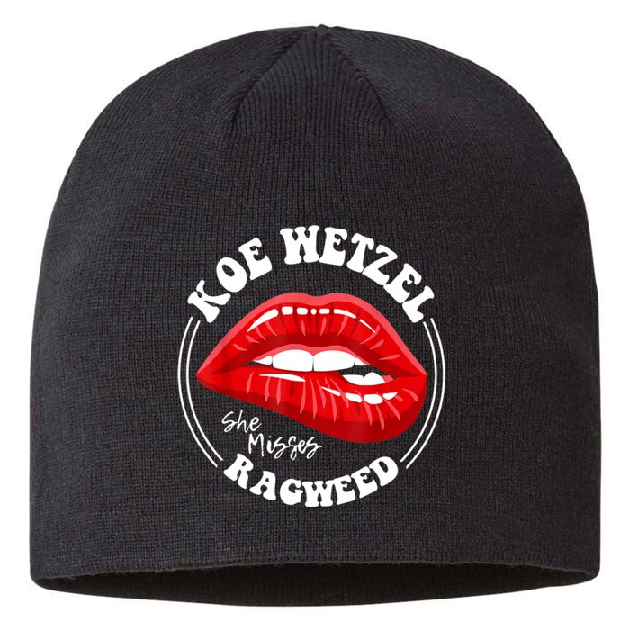 Koe Wetzel Ragweed She Misses Quote Sustainable Beanie