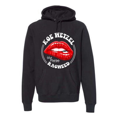 Koe Wetzel Ragweed She Misses Quote Premium Hoodie