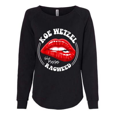 Koe Wetzel Ragweed She Misses Quote Womens California Wash Sweatshirt