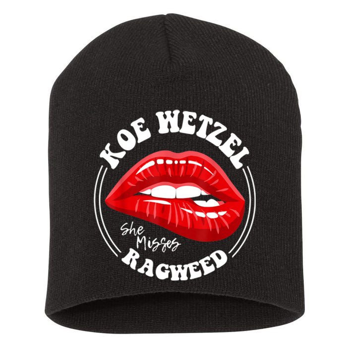 Koe Wetzel Ragweed She Misses Quote Short Acrylic Beanie