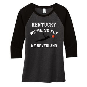 Kentucky WeRe So Fly We Neverland Women's Tri-Blend 3/4-Sleeve Raglan Shirt